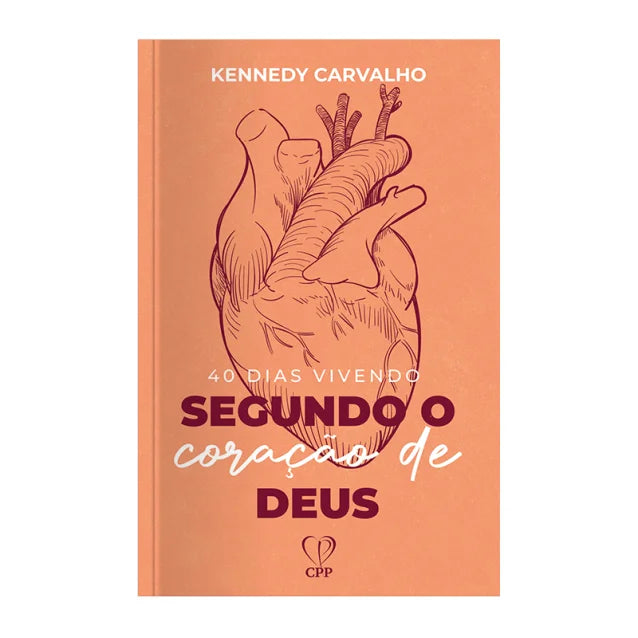 40 Dias Vivendo Segundo o Coração de Deus - Livro Devocional